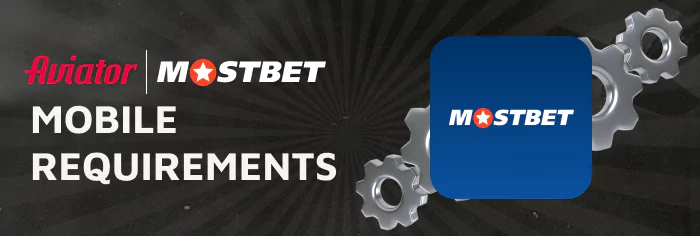 Technical Requirements of Mostbet Mobile Apps